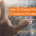 How-to-choose-the-right-IT-solutions-provider-in-KSA-the-best-IT-solutions-company-in-Saudi-Arabia